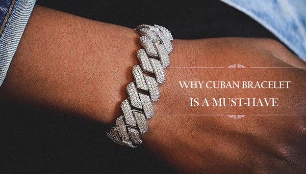 Why you need to add cuban link bracelet to your wardrobe