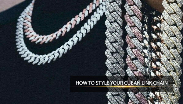 How to Style Cuban Chains: The Perfect Accessory for Every Occasion